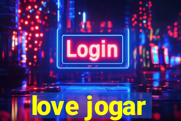love jogar